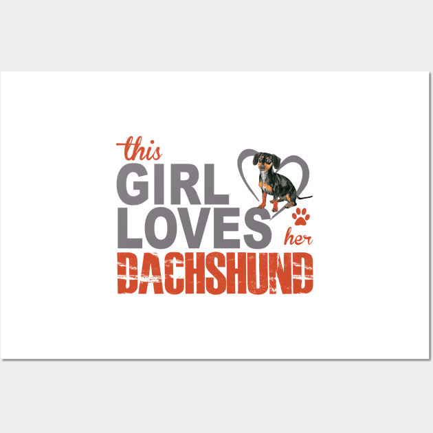 This Girl Loves Her Dachshund! Especially for Doxie owners! Wall Art by rs-designs